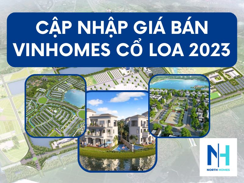 Cập nhập giá bán Vinhomes Cổ Loa 2023