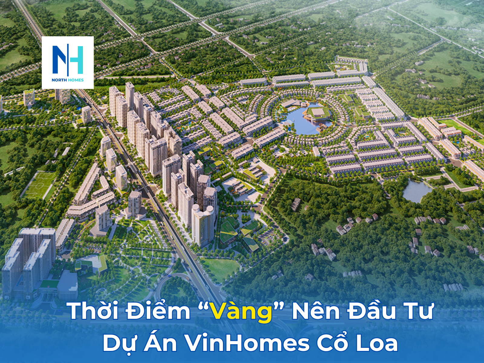 Thời điểm "Vàng" đầu tư dự án Vinhomes Cổ Loa 