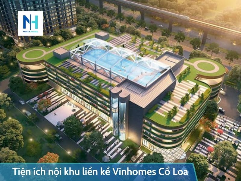Tiện ích nội khu liền kề Vinhomes Cổ Loa