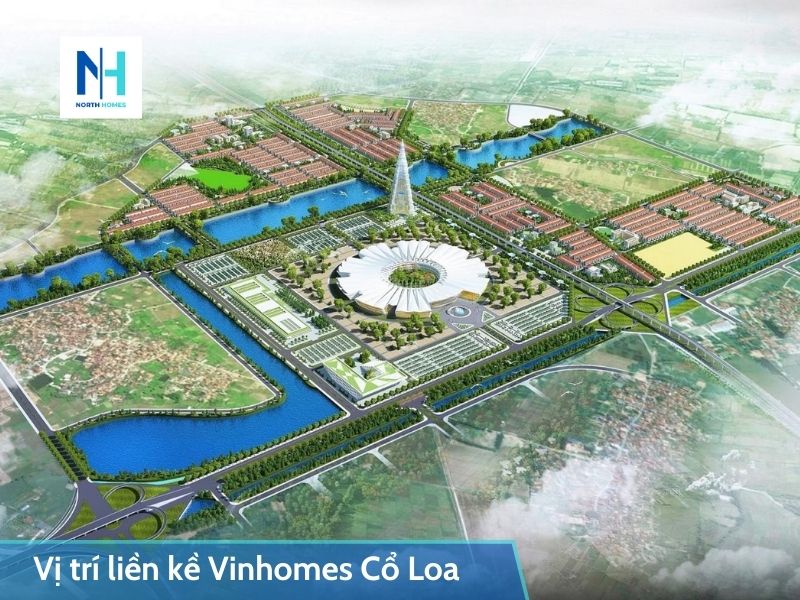 Vị trí liền kề Vinhomes Cổ Loa