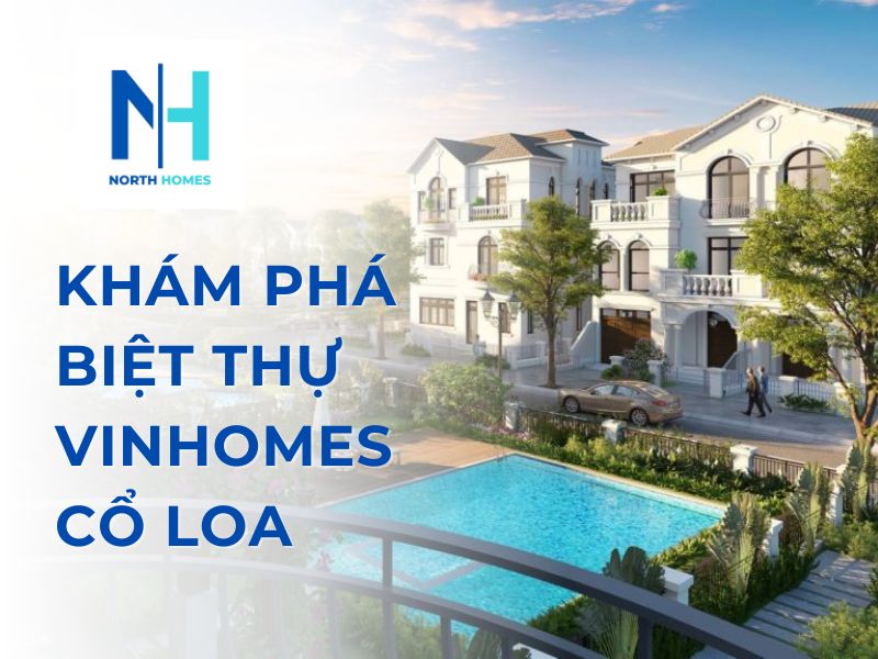 Khám phá biệt thự Vinhomes Cổ Loa