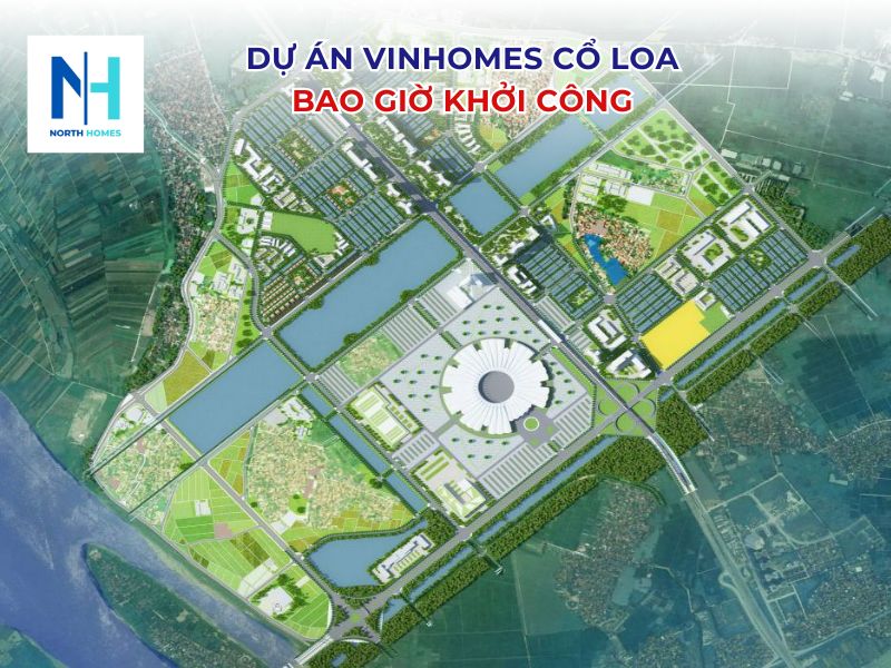 Dự án Vinhomes Cổ Loa bao giờ khởi công