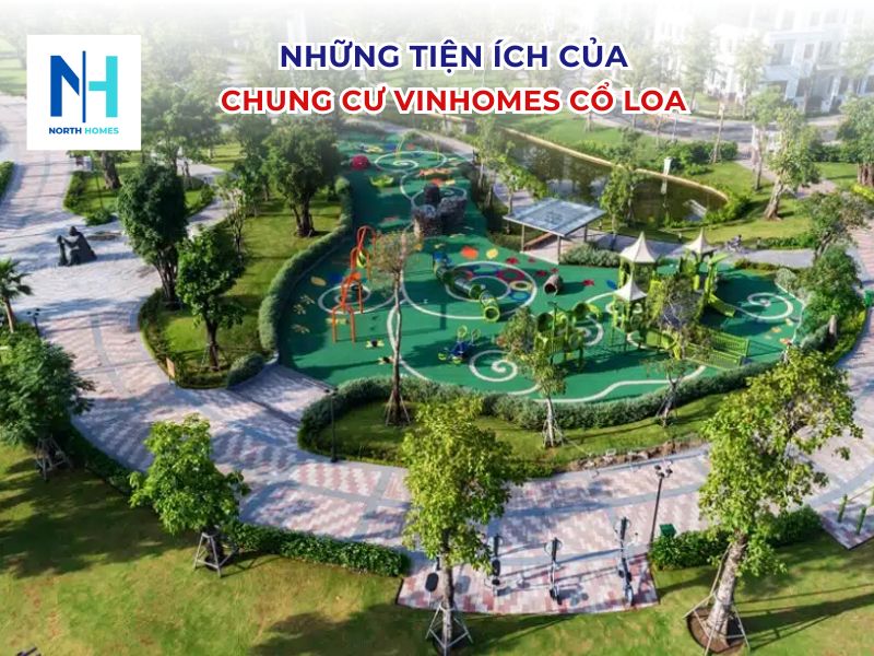 Những tiện ích của chung cư Vinhomes Cổ Loa
