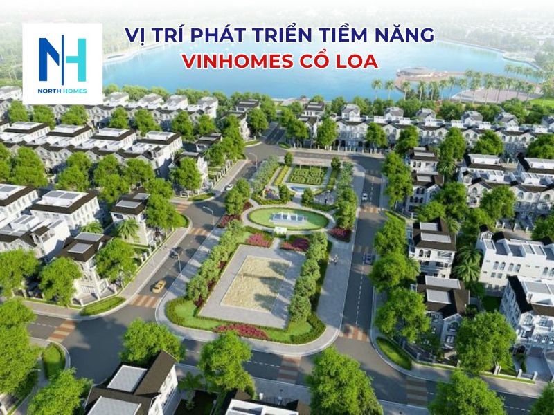 Vị trí phát triển tiềm năng mới của biệt thự song lập Vinhomes Cổ Loa