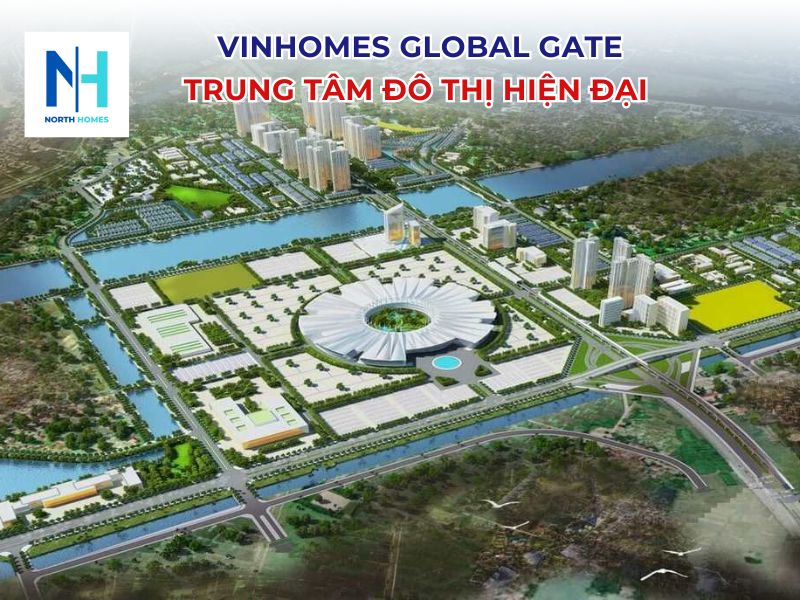 Vinhomes Global Gate Cổ Loa - Trung tâm đô thị hiện đại mới