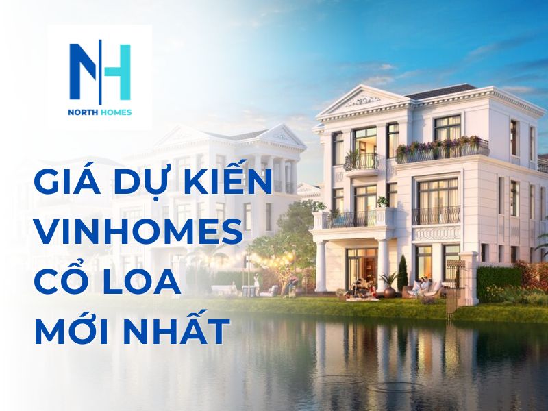 Giá dự kiến Vinhomes Cổ Loa