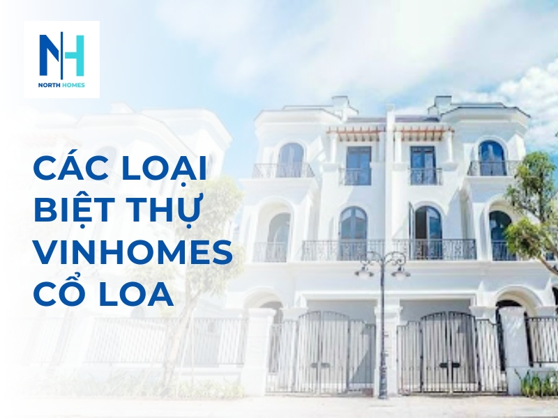 Các Loại Biệt Thự Vinhomes Cổ Loa Đông Anh