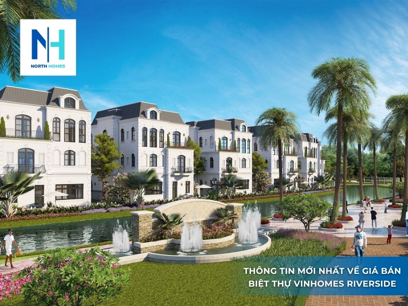 Thông tin mới nhất về giá bán biệt thự Vinhomes Riverside