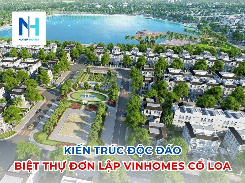 Thiết kế kiến trúc độc đáo của biệt thự đơn lập Vinhomes Cổ Loa Đông Anh Hà Nội