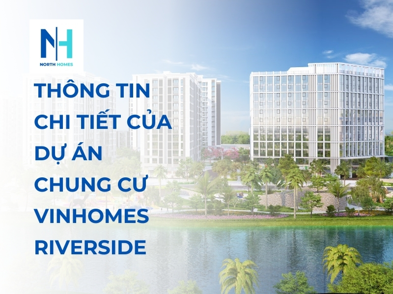 Thông tin chi tiết của dự án chung cư Vinhomes Riverside