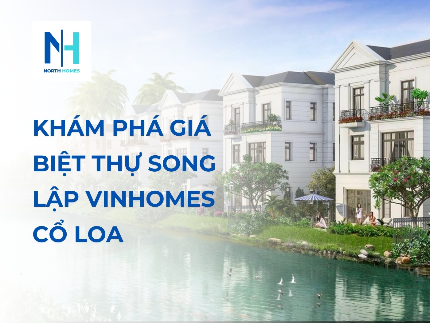 Khám Phá Giá Biệt Thự Song Lập Vinhomes Cổ Loa – Cơ Hội Đầu Tư Vàng Tại Siêu Dự Án Mới