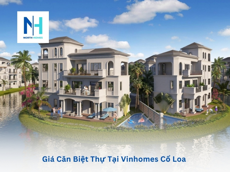 Giá căn biệt thự Vinhomes Cổ Loa