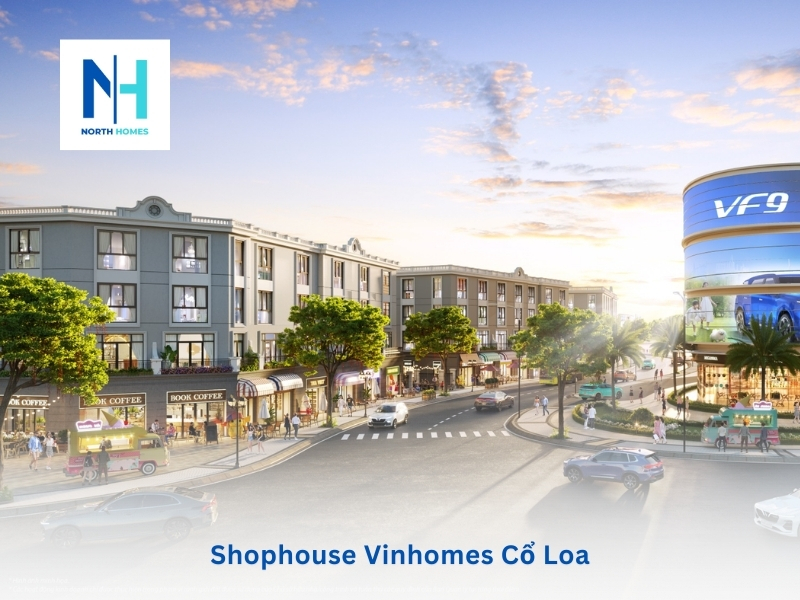Cập Nhật Mới Nhất Giá Căn Shophouse Vinhomes Cổ Loa