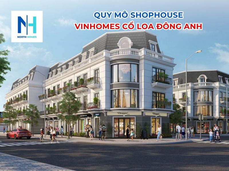 Quy mô Shophouse Vinhomes Cổ Loa Đông Anh Hà Nội