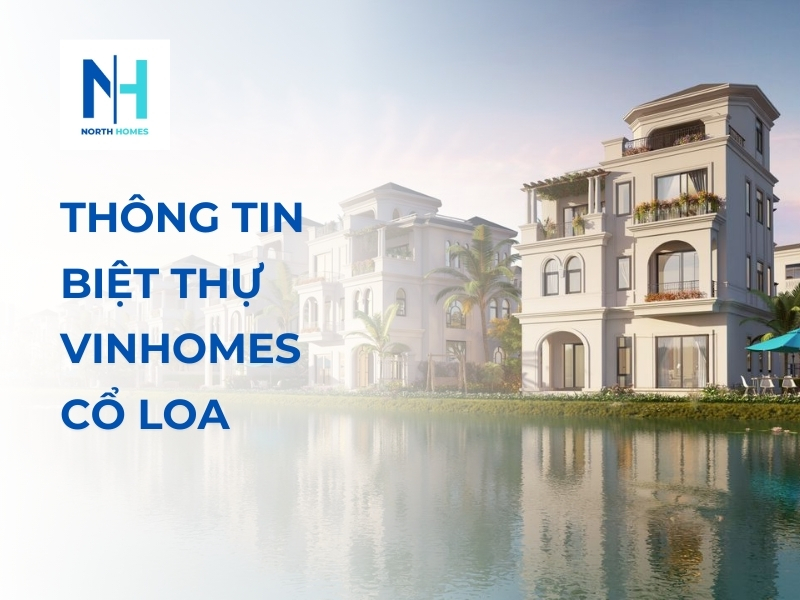 Thông tin biệt thự Vinhomes Cổ Loa