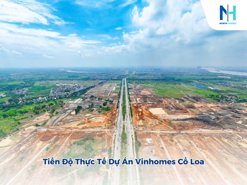 Tiến Độ Thực Tế Dự Án Vinhomes Cổ Loa Đông Anh