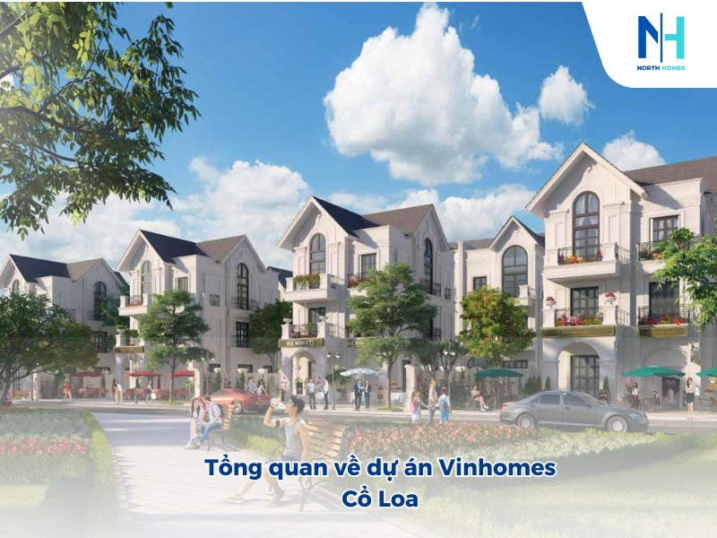 Tổng quan về dự án Vinhomes Cổ Loa