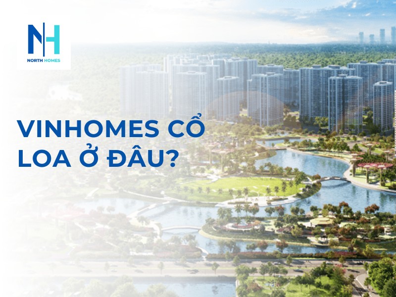 Vinhomes Cổ Loa Ở Đâu?