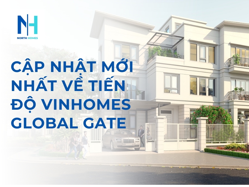 tiến độ Vinhomes Global Gate