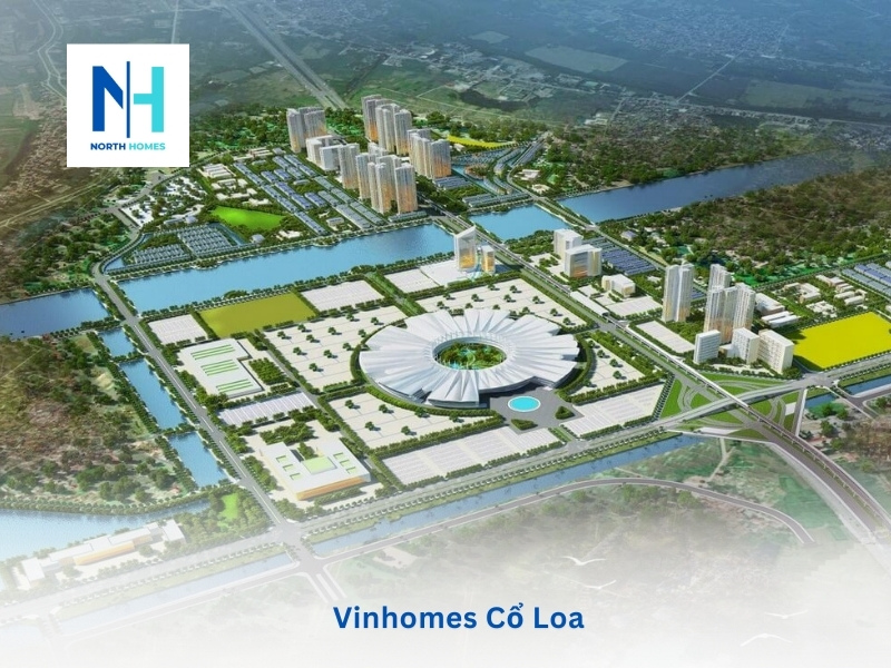 Tổng quan chung dự án Vinhomes Cổ Loa