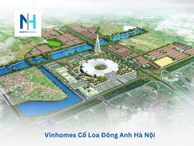 Vinhomes Cổ Loa Đông Anh Hà Nội