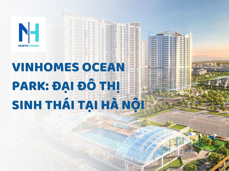 Vinhomes Ocean Park: Đại Đô Thị Sinh Thái Tại Hà Nội