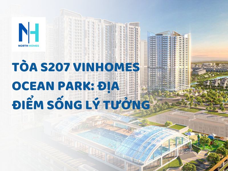 Tòa S207 Vinhomes Ocean Park: Địa Điểm Sống Lý Tưởng