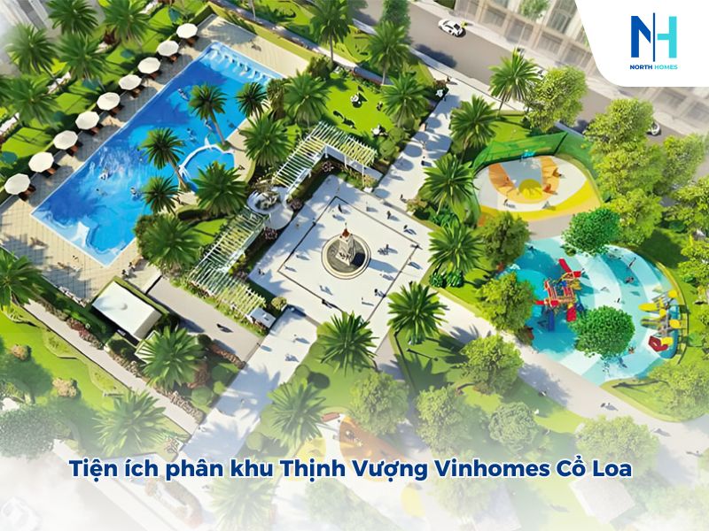 Tiện ích phân khu Thịnh Vượng Vinhomes Cổ Loa có gì?