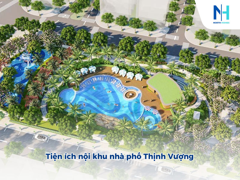 Tiện ích nội khu nhà phố Thịnh Vượng