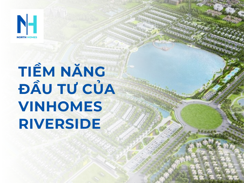 Tiềm năng đầu tư của Vinhomes Riverside