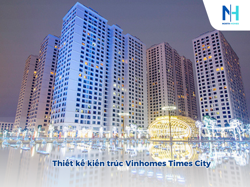 Thiết kế kiến trúc Vinhomes Times City