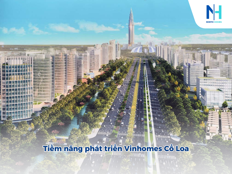 Tiềm năng phát triển Vinhomes Cổ Loa