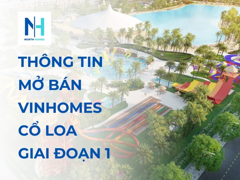 Thông Tin Mở Bán Vinhomes Cổ Loa Giai Đoạn 1