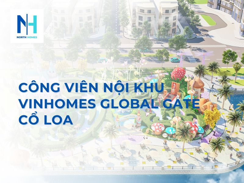 Công Viên Nội Khu Vinhomes Global Gate Cổ Loa